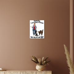 "Honestly, I was going to vacuum but my cat said NO!" Metal sign decor